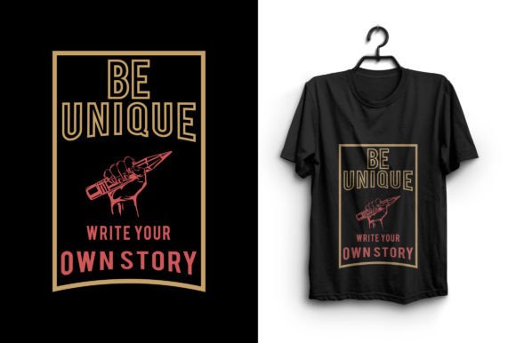 Be Unique Write Your Own Story Graphics for T-Shirt Designs