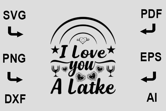 I Love You a Latke SVG Graphics