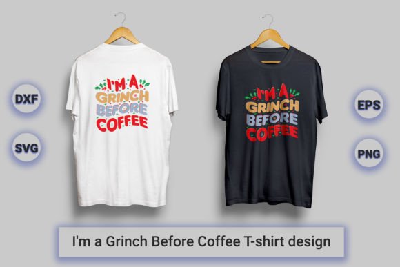I m a Grinch Before Coffee SVG Graphics
