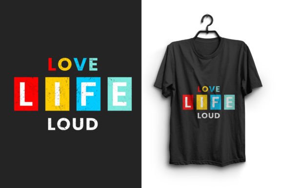 Love Life Loud Graphics for T-Shirt Designs and Branding