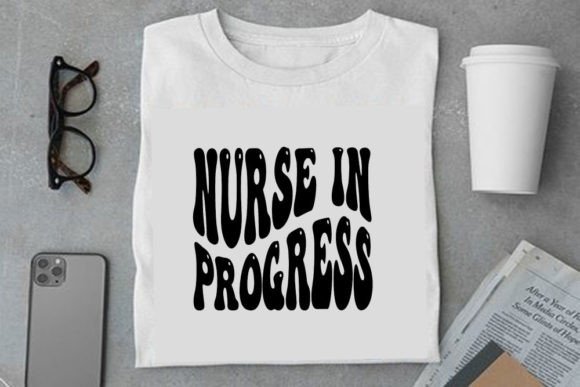 Retro Nurse Design, Nurse in Progress: Graphics & T-Shirt Designs