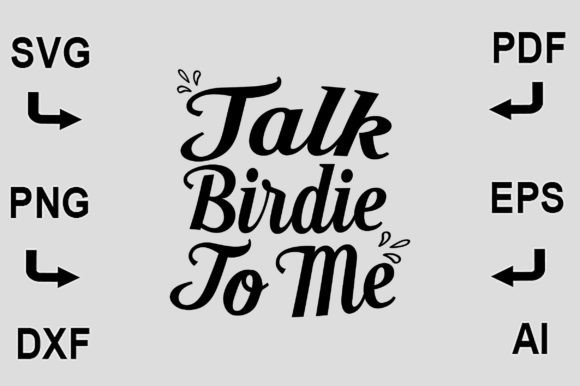 Talk Birdie to Me DXF T-Shirt Design